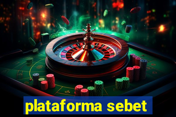 plataforma sebet